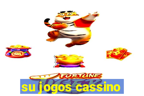 su jogos cassino